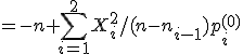 =-n+\sum_{i=1}^2X_i^2 /(n-n_{i-1})p_i^{(0)}